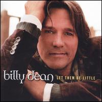 Billy Dean - Let Them Be Little lyrics