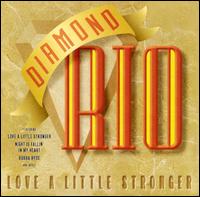 Diamond Rio - Love a Little Stronger lyrics