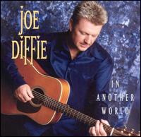 Joe Diffie - In Another World lyrics