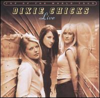 Dixie Chicks - Top of the World Tour: Live lyrics