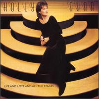 Holly Dunn - Life and Love and All the Stages lyrics