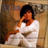 Holly Dunn - Leave One Bridge Standing lyrics