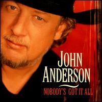 John Anderson - Nobody's Got It All lyrics