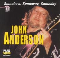 John Anderson - Somehow, Someway, Someday lyrics