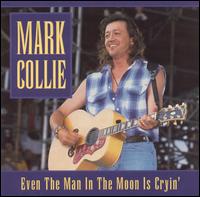 Mark Collie - Even the Man in the Moon Is Cryin' lyrics