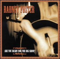 Radney Foster - Are You Ready for the Big Show? [live] lyrics