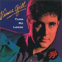 Vince Gill - Turn Me Loose lyrics
