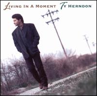Ty Herndon - Living in a Moment lyrics