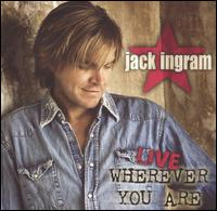Jack Ingram - Live Wherever You Are lyrics