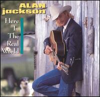 Alan Jackson - Here in the Real World lyrics
