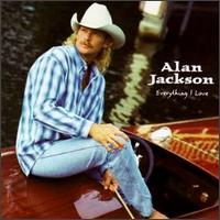 Alan Jackson - Everything I Love lyrics