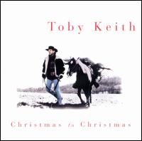 Toby Keith - Christmas to Christmas lyrics