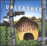 Toby Keith - Unleashed lyrics