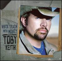 Toby Keith - White Trash with Money lyrics