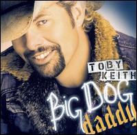 Toby Keith - Big Dog Daddy lyrics