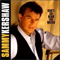 Sammy Kershaw - Don't Go Near the Water lyrics