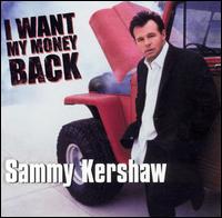 Sammy Kershaw - I Want My Money Back lyrics