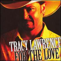 Tracy Lawrence - For the Love lyrics