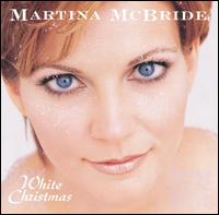 Martina McBride - White Christmas lyrics
