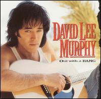 David Lee Murphy - Out With a Bang lyrics