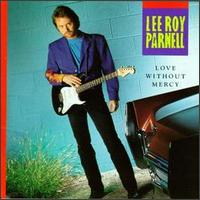 Lee Roy Parnell - Love Without Mercy lyrics
