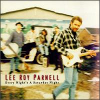 Lee Roy Parnell - Every Night's a Saturday Night lyrics