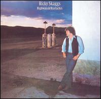 Ricky Skaggs - Highways & Heartaches lyrics