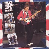 Ricky Skaggs - Live in London lyrics