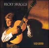 Ricky Skaggs - Solid Ground lyrics