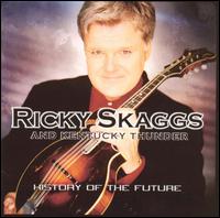 Ricky Skaggs - History of the Future lyrics