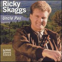 Ricky Skaggs - Uncle Pen lyrics