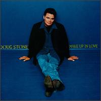 Doug Stone - Make up in Love lyrics