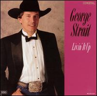 George Strait - Livin' It Up lyrics