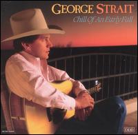 George Strait - Chill of an Early Fall lyrics