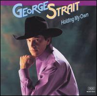 George Strait - Holding My Own lyrics