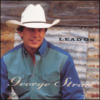George Strait - Lead On lyrics