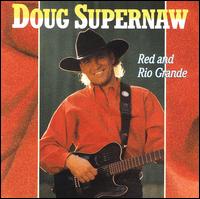Doug Supernaw - Red and Rio Grande lyrics