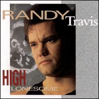 Randy Travis - High Lonesome lyrics