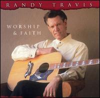 Randy Travis - Worship & Faith lyrics