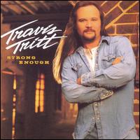 Travis Tritt - Strong Enough lyrics