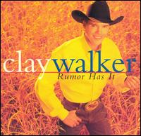 Clay Walker - Rumor Has It lyrics