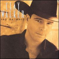 Clay Walker - Say No More lyrics