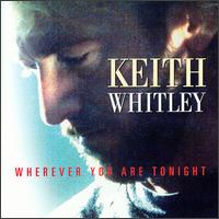 Keith Whitley - Wherever You Are Tonight lyrics