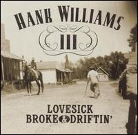 Hank Williams III - Lovesick, Broke & Driftin' lyrics