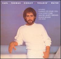 Earl Thomas Conley - Treadin' Water lyrics