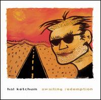 Hal Ketchum - Awaiting Redemption lyrics