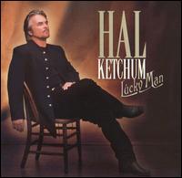 Hal Ketchum - Lucky Man lyrics
