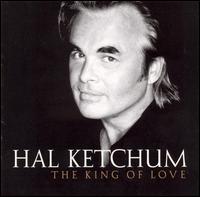 Hal Ketchum - The King of Love lyrics