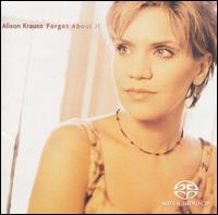 Alison Krauss - Forget About It lyrics