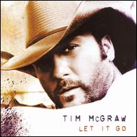 Tim McGraw - Let It Go lyrics